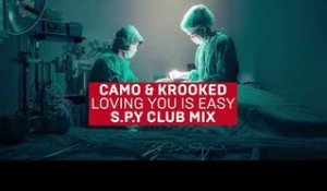 Camo & Krooked - Loving You Is Easy (S.P.Y Club Mix)