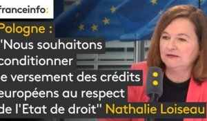 #Pologne "Nous souhaitons conditionner le versement des crédits européens au respect de l'Etat de droit" Nathalie Loiseau qui rappelle "l'UE, ce n'est pas seulement un marché"