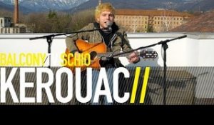 KEROUAC - RIFUGIO (BalconyTV)