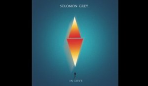 Solomon Grey - In Love