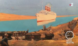 Culture monde - L’épopée du Canal de Suez : Des pharaons au XXIe siècle