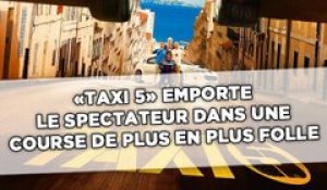 «Taxi 5» emporte le spectateur dans une course de plus en plus folle