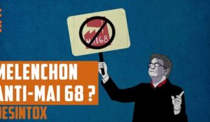 Jean-Luc Mélenchon anti-mai 68 ? - DÉSINTOX - 12/04/2018
