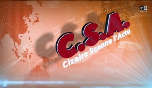 CSA : Cizaire scanne l'actu ! - C'est que de la télé du 06/04/2018