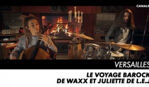 VERSAILLES, l'ultime saison - Le voyage barock de Waxx et Juliette de L.E.J - Bonus