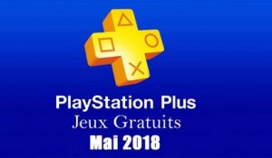 PlayStation Plus : Les Jeux Gratuits de Mai 2018