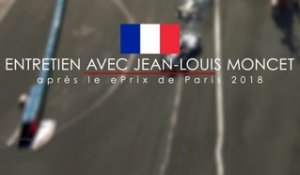 Entretien avec Jean-Louis Moncet après le ePrix de Paris 2018