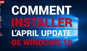Windows 10 : Comment forcer l’installation de l’April 2018 Update