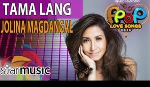 Jolina Magdangal - Tama Lang (Official Lyric Video)