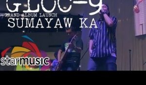 Gloc-9 - Sumayaw Ka (Album Launch)