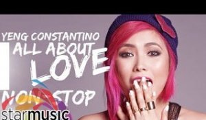 Yeng Constantino (All About Love Album) | Non-Stop Songs