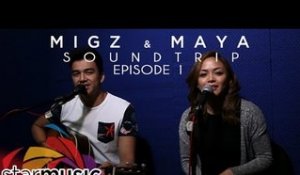 Migz and Maya - Soundtrip (Episode 1)