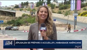 Jérusalem se prépare à accueillir l'ambassade américaine
