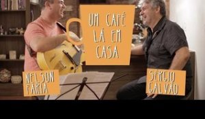 Um Café Lá em Casa com Sérgio Galvão e Nelson Faria