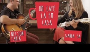 Um Café Lá em Casa com Wanda Sá e Nelson Faria