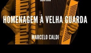 Marcelo Caldi || Homenagem à Velha Guarda || Sanfona