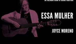 Essa Mulher || Aprenda com o compositor || Joyce Moreno