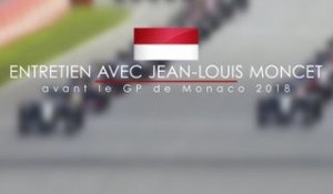 Entretien avec Jean-Louis Moncet avant le Grand Prix de Monaco 2018