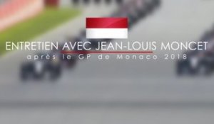 Entretien avec Jean-Louis Moncet après le Grand Prix de Monaco 2018