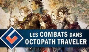OCTOPATH TRAVELER : Le système de combat détaillé | GAMEPLAY FR