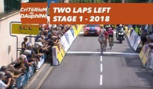 Two laps left - Étape 1 / Stage 1 (Valence / Saint-Just-Saint-Rambert) - Critérium du Dauphiné 2018