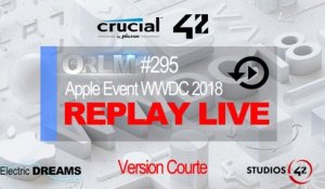 ORLM-295 : Replay live WWDC version courte