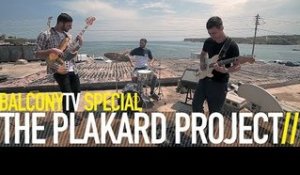 THE PLAKARD PROJECT - CHILI LOVE (BalconyTV)