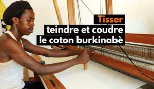 Burkina Faso: Tisser, teindre et coudre le coton Burkinabè