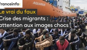 Le vrai du faux - Crise des migrants : attention aux images chocs