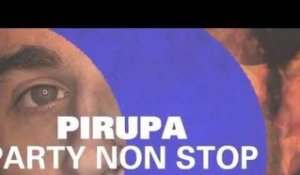 Pirupa - Party Non Stop (Everybody Dub)