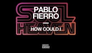 Pablo Fierro 'How Could I' (DJ Spen E3 E5 Mix)