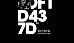 Tito Wun 'The Way U Do It' (Doc Daneeka Remix)