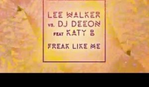 Lee Walker vs DJ Deeon Feat. Katy B & MNEK 'Freak Like Me'