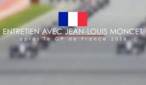 Entretien avec Jean-Louis Moncet après le Grand Prix de France 2018