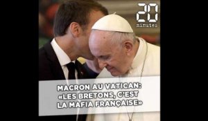 Macron au Vatican: «Les Bretons c'est la mafia française»
