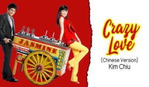 Crazy Love (Chinese Version) - Kim Chiu (Audio)