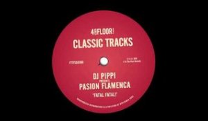 DJ Pippi presents Pasion Flamenca ‘Fatal Fatal!’ (Fatal Chill Out Mix)