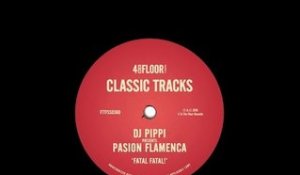 DJ Pippi presents Pasion Flamenca ‘Fatal Fatal!’ (Rawtal Mix)
