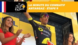 La minute du combatif Antargaz - Étape 9 - Tour de France 2018