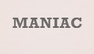 Maniac - Teaser Saison 1