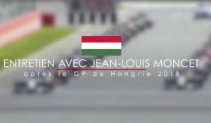 Entretien avec Jean-Louis Moncet après le Grand Prix de Hongrie 2018