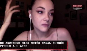 Canal : ruinée, une ancienne Miss Météo lance un appel aux dons (Vidéo)