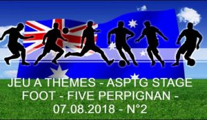 JEU A THEMES - ASPTG STAGE FOOT - FIVE PERPIGNAN - 07.08.2018 - N°2