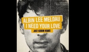 Albin Lee Meldau - I Need Your Love (Just Kiddin Remix/Audio)