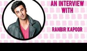An Interview With | Ranbir Kapoor
