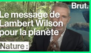 Le message de Lambert Wilson pour l'environnement