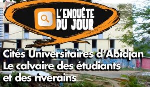 Enquête du jour : Cités Universitaires d'Abidjan, le calvaire des étudiants et des riverains