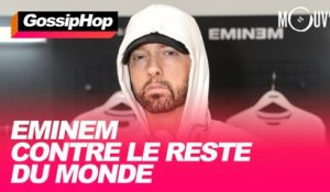 Eminem contre le reste du monde... #GossipHop