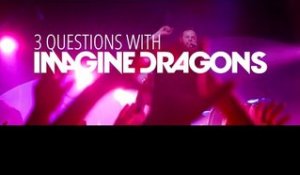 3 Questions with Imagine Dragons