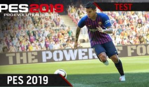 TEST PES 2019 - L'épisode de la consécration ?